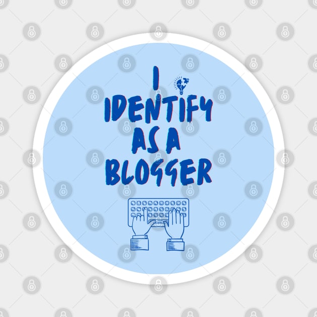 I identify as a Blogger Magnet by PetraKDesigns